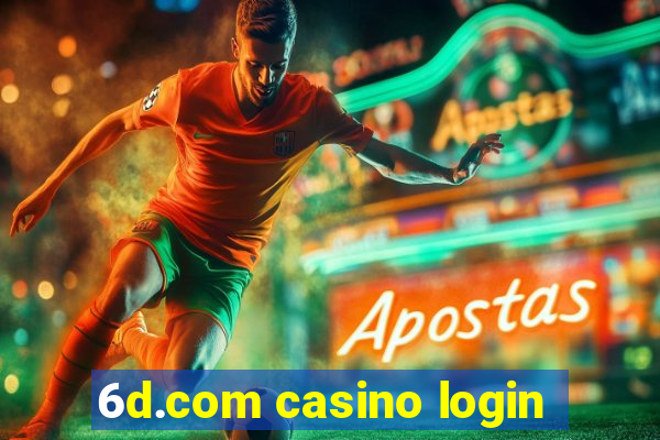 6d.com casino login