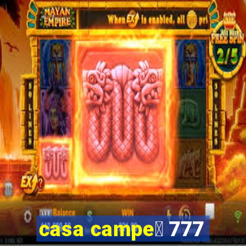 casa campe茫 777