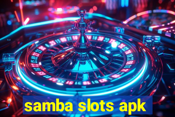 samba slots apk