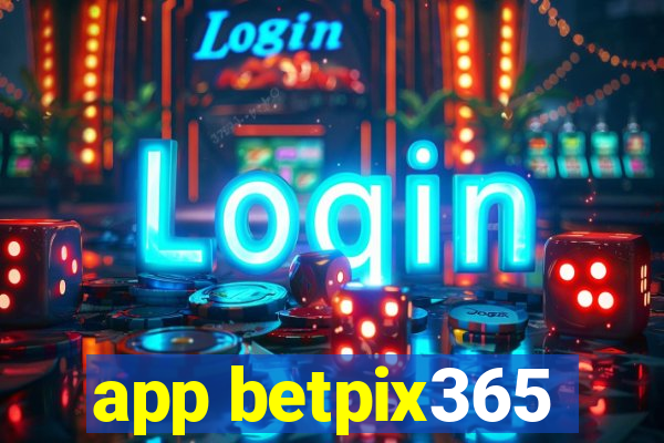 app betpix365