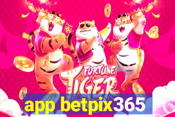 app betpix365