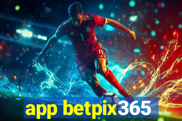 app betpix365