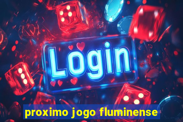 proximo jogo fluminense