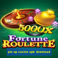 pin up casino apk download