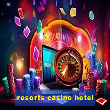 resorts casino hotel