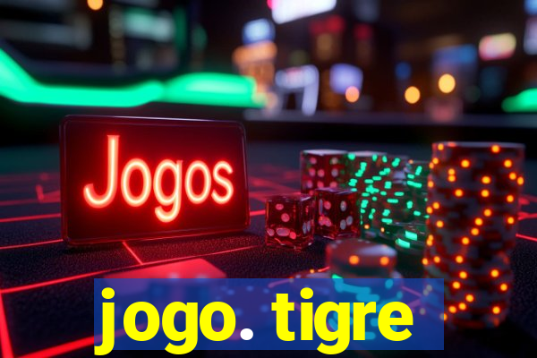 jogo. tigre