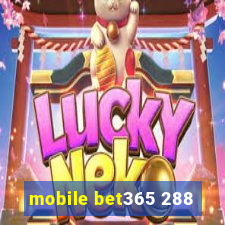 mobile bet365 288