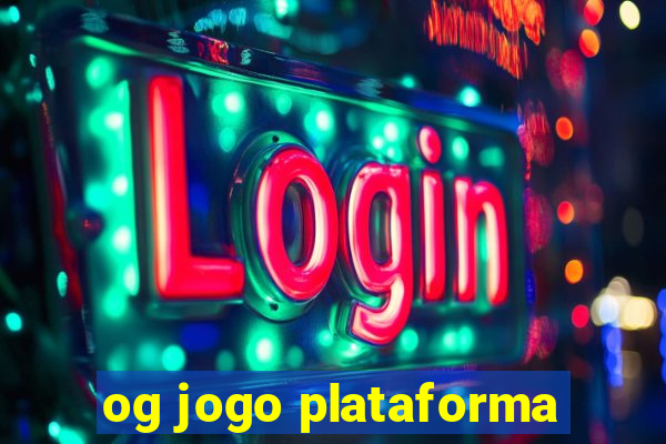 og jogo plataforma