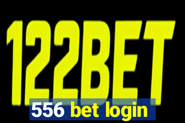 556 bet login