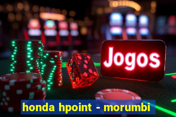 honda hpoint - morumbi