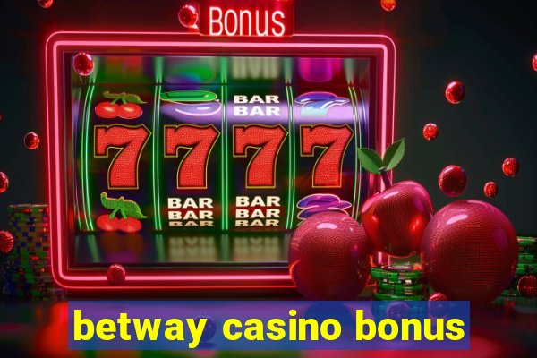 betway casino bonus