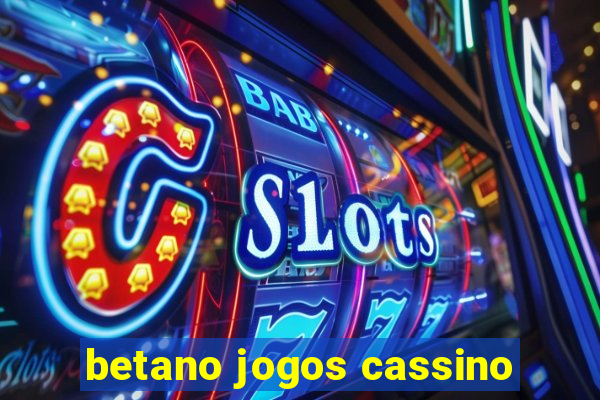 betano jogos cassino