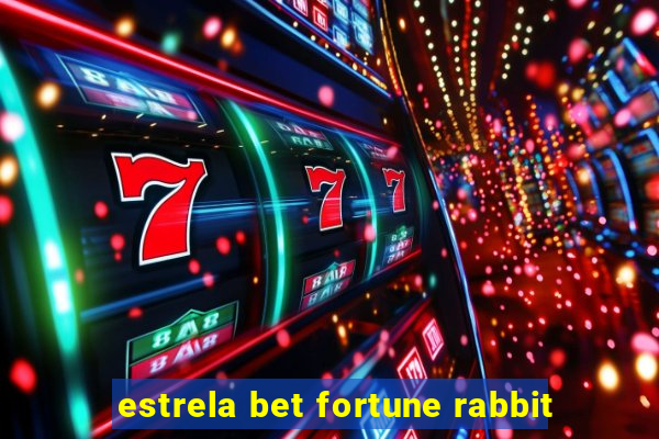 estrela bet fortune rabbit