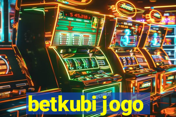 betkubi jogo