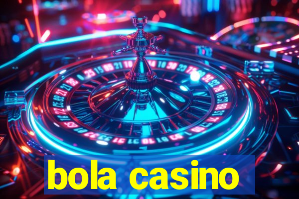 bola casino