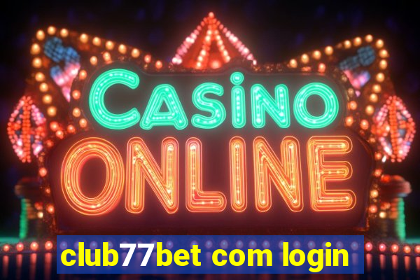 club77bet com login