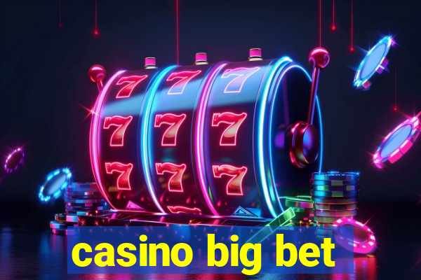 casino big bet