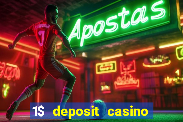 1$ deposit casino free spins