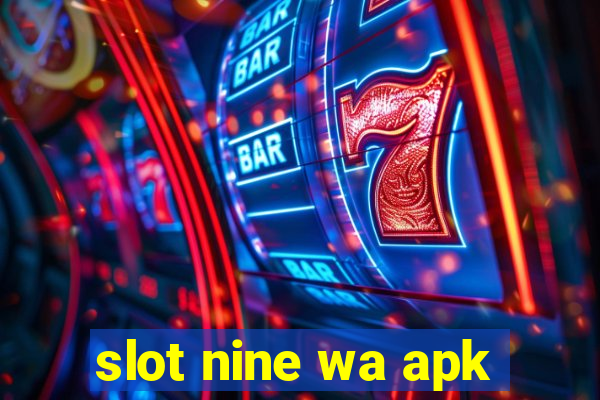 slot nine wa apk