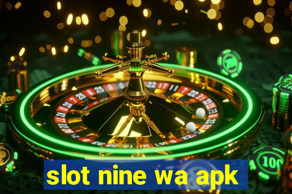 slot nine wa apk