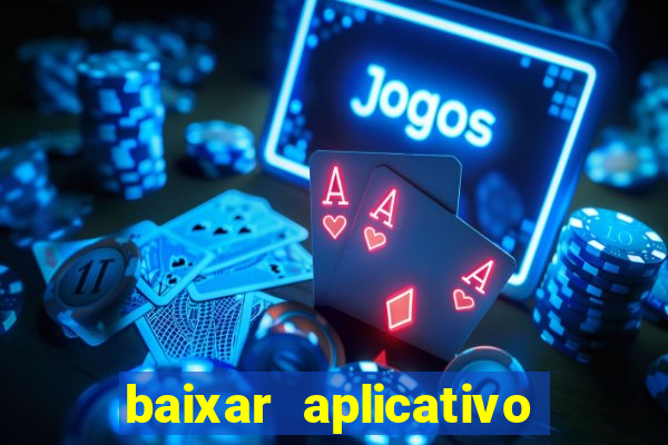 baixar aplicativo jogo do tigre