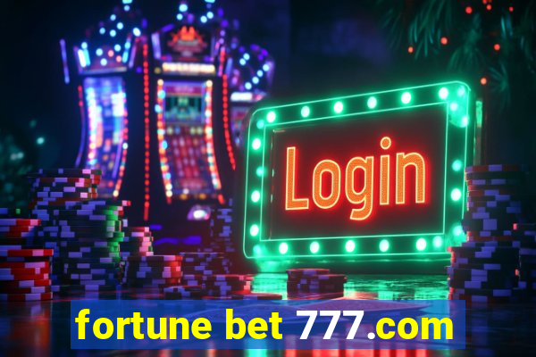 fortune bet 777.com