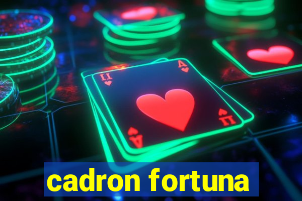 cadron fortuna