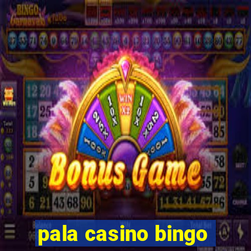 pala casino bingo