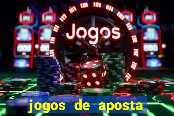 jogos de aposta dinheiro real