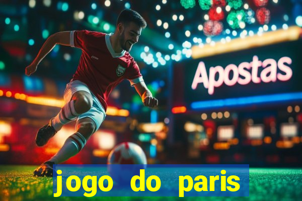 jogo do paris saint-germain hoje ao vivo