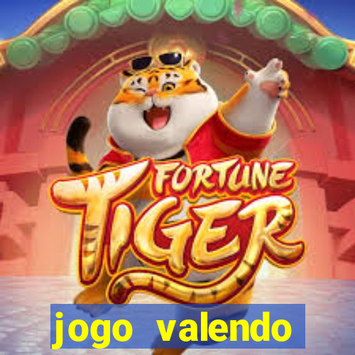 jogo valendo dinheiro de verdade