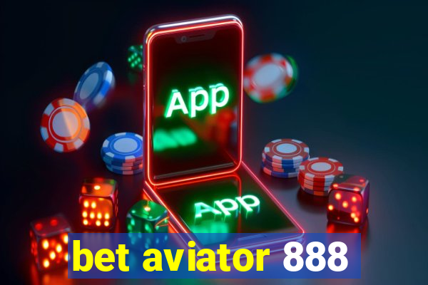 bet aviator 888