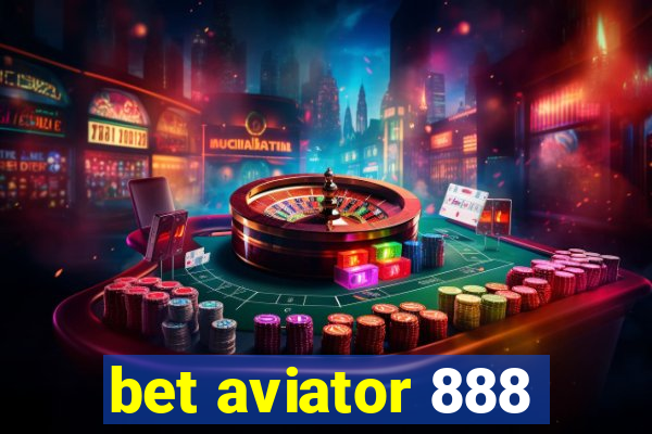 bet aviator 888