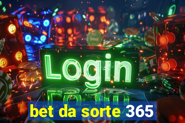 bet da sorte 365