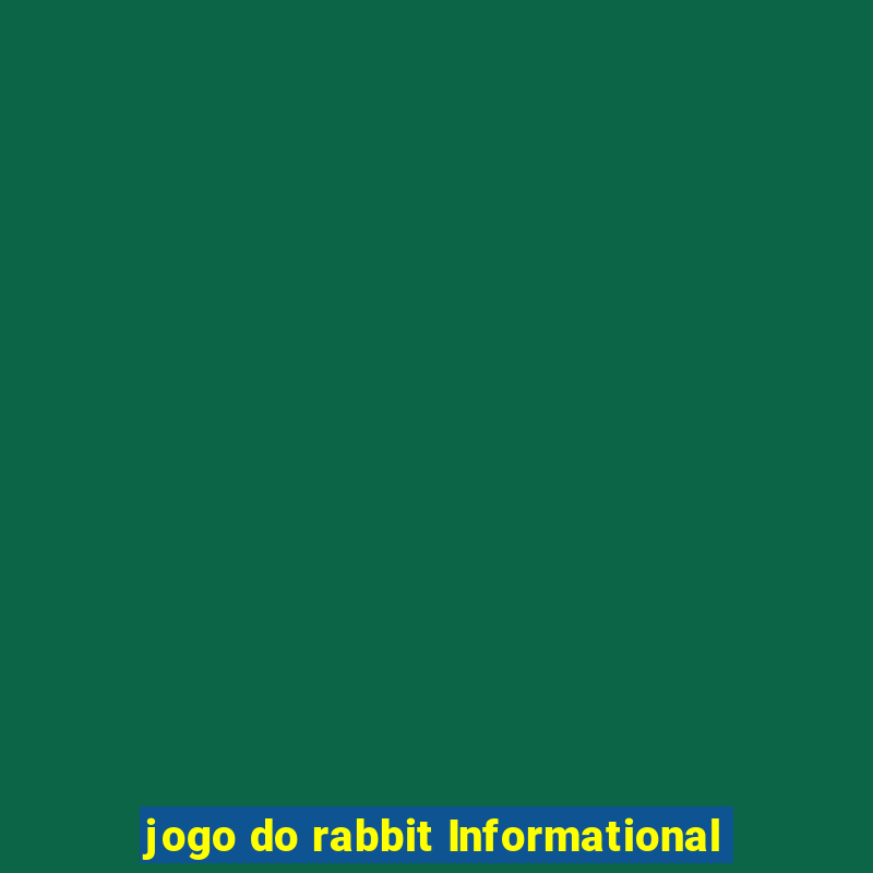 jogo do rabbit Informational