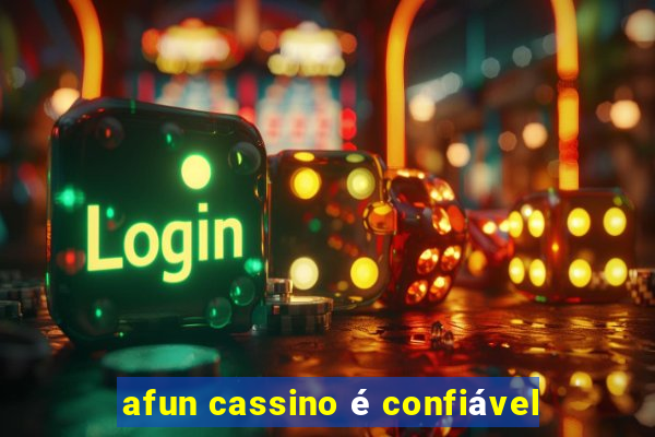 afun cassino é confiável