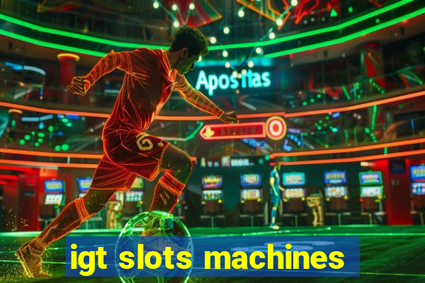 igt slots machines