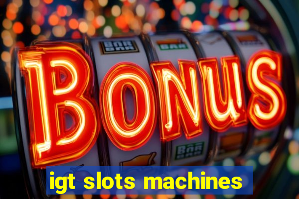 igt slots machines