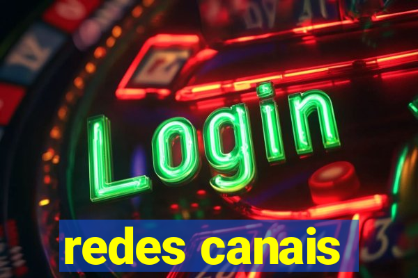 redes canais