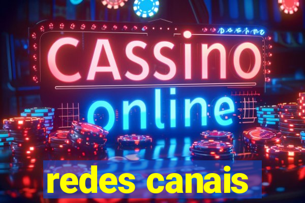 redes canais