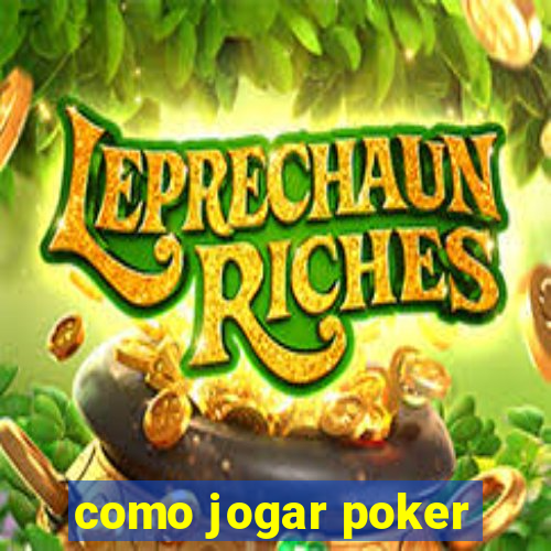 como jogar poker