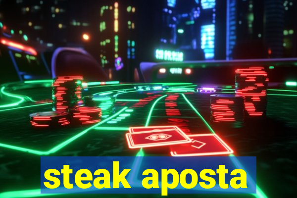 steak aposta