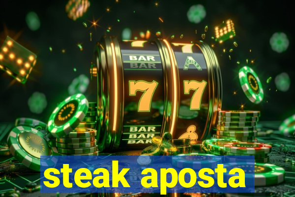 steak aposta