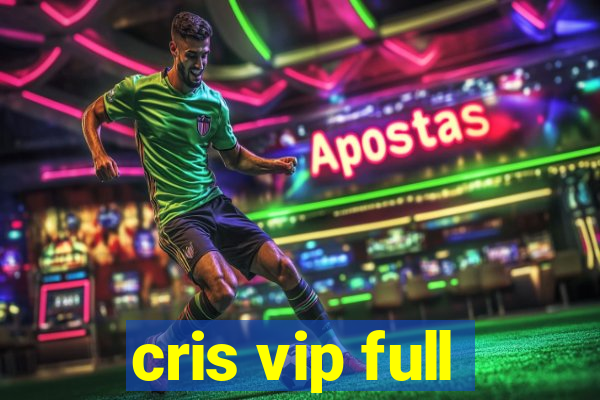 cris vip full