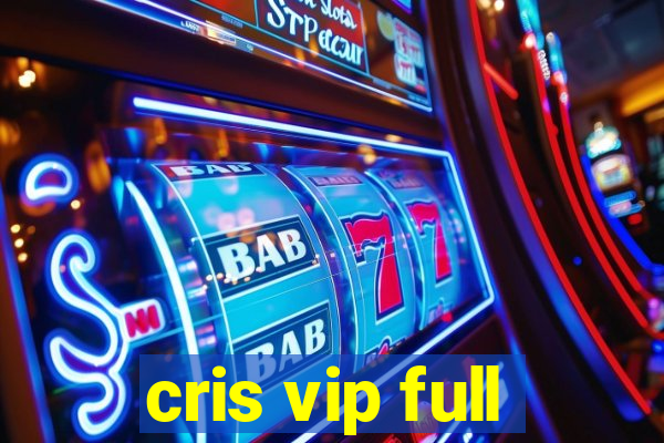 cris vip full