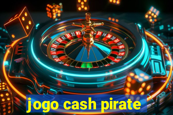 jogo cash pirate