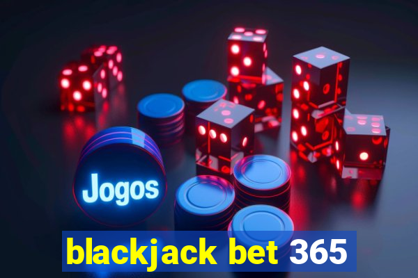 blackjack bet 365