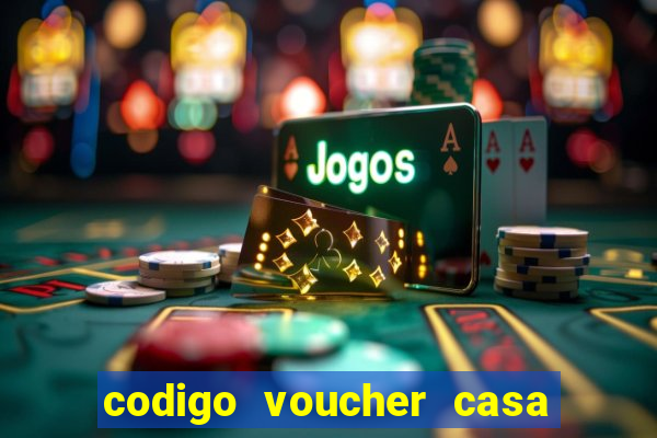 codigo voucher casa de apostas