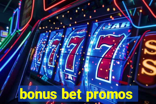 bonus bet promos