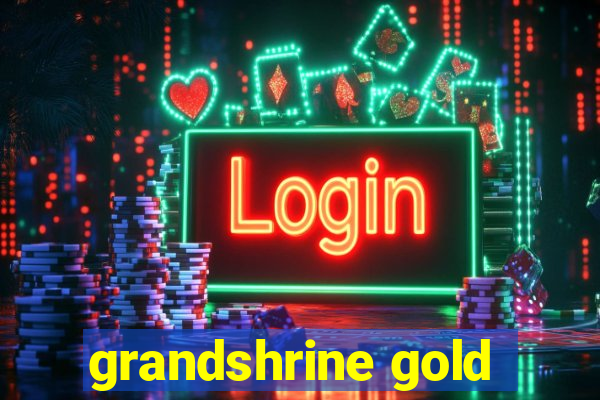 grandshrine gold